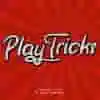 Play Tricks