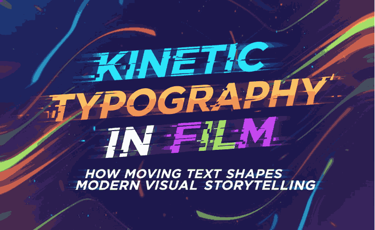 Kinetic Typography in Film 2025: How to Moving Text Shapes Modern Visual Storytelling