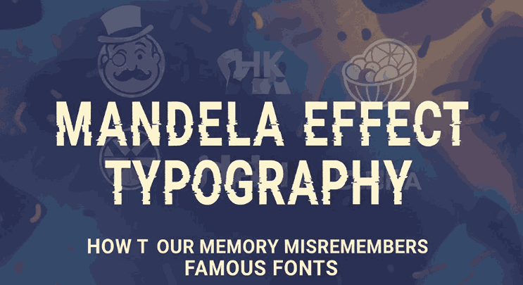 Mandela Effect Typography: How to Our Memory Misremembers Famous Fonts
