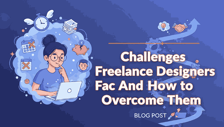 Challenges Freelance Designers Face – And How to Overcome Them