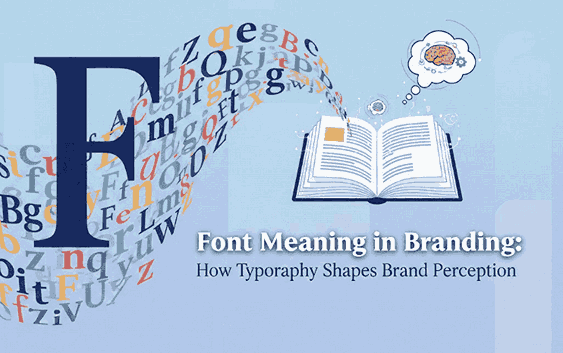 Font Meaning in Branding: How to Typography Shapes Brand Perception 2026